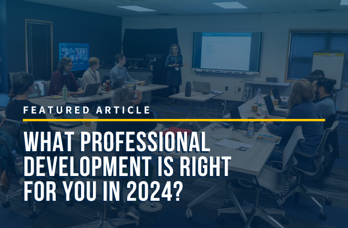 Featured Article. What Professional Development is Right for You in 2024?