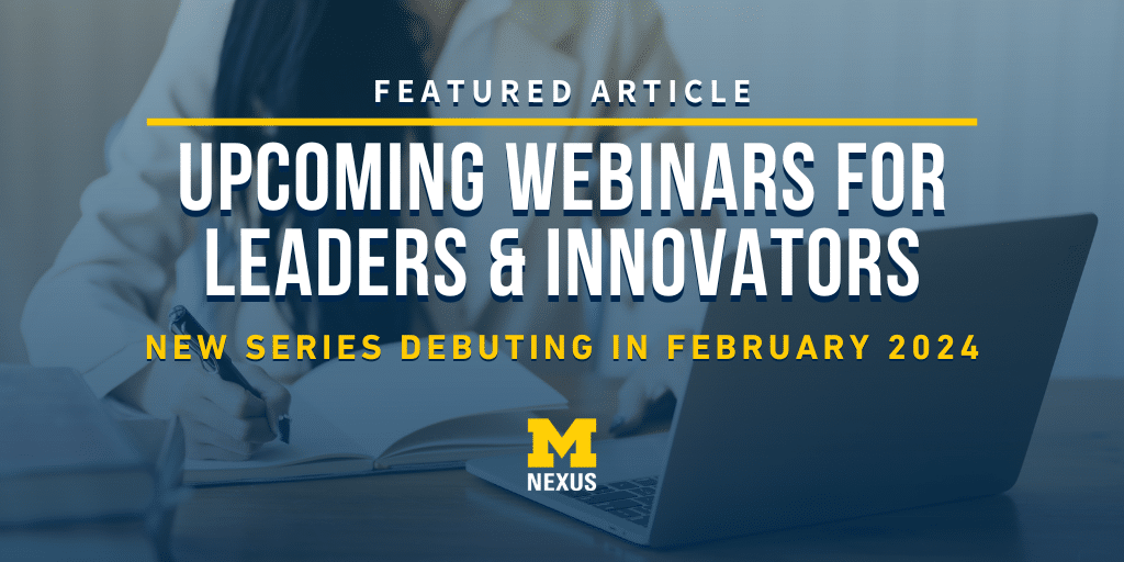 Upcoming Webinars For Leaders And Innovators - Nexus At Michigan ...