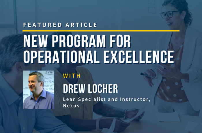 New program for operational excellence with Drew Locher, Lean Specialist and Instructor